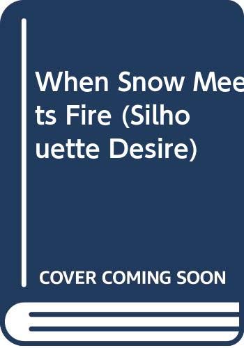 9780373052547: When Snow Meets Fire (Silhouette Desire)