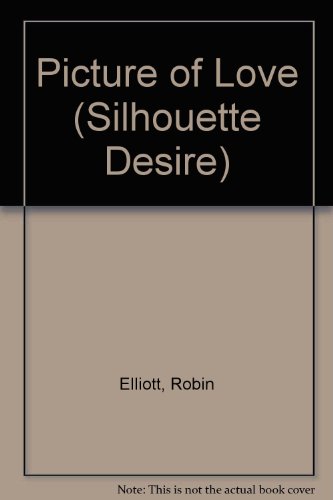 Stock image for Picture Of Love (Silhouette Desire) for sale by Vada's Book Store