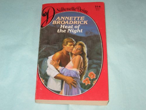 Heat of the Night (Silhouette Desire #314) (9780373053148) by Annette Broadrick