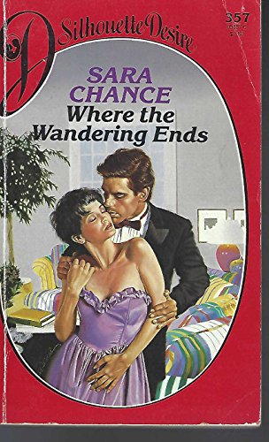 Stock image for Where The Wandering Ends (Silhouette Desire, No. 357) for sale by Vada's Book Store
