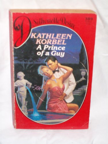 Prince Of A Guy (Silhouette Desire) (9780373053896) by Kathleen Korbel