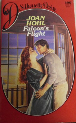 Falcon's Flight (Silhouette Desire #390) (9780373053902) by Joan Hohl