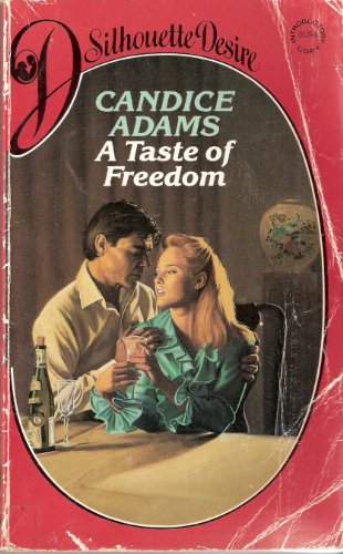 Imagen de archivo de Taste Of Freedom (Silhouette Desire) a la venta por Vada's Book Store