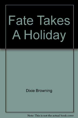 Fate Takes a Holiday (Silhouette Desire #403) (9780373054039) by Dixie Browning