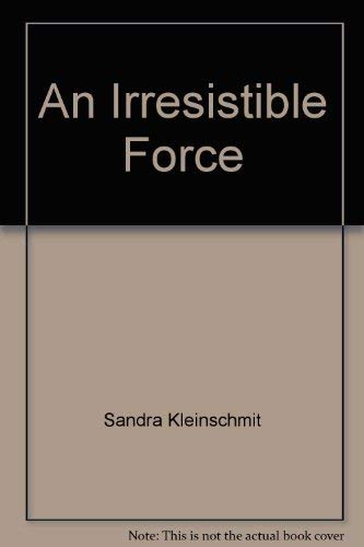 9780373054121: An Irresistible Force