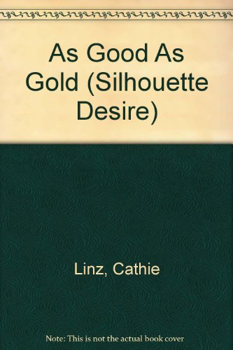 As Good As Gold (Silhouette Desire) (9780373054848) by Cathie Linz