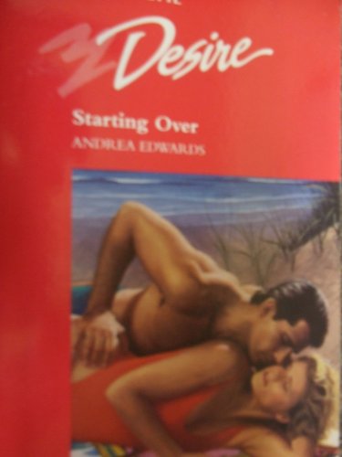 Starting Over (Silhouette Desire) (9780373056453) by Andrea Edwards