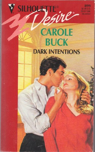 Dark Intentions (Silhouette Desire) (9780373058990) by Carole Buck