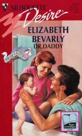 Dr. Daddy (From Here To Maternity) (Silhouette Desire) (9780373059331) by Elizabeth Bevarly