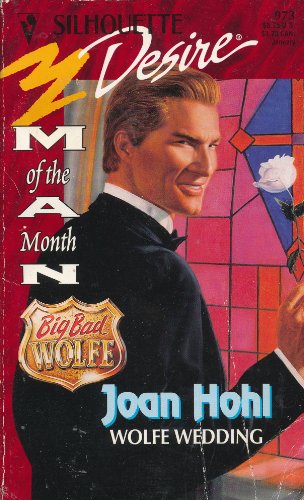 Wolfe Wedding (Big Bad Wolfe) (Silhouette Desire, No 973) (9780373059737) by Joan Hohl