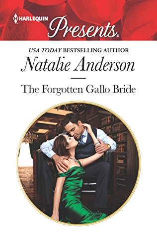 Stock image for The Forgotten Gallo Bride (Harlequin Presents) for sale by SecondSale