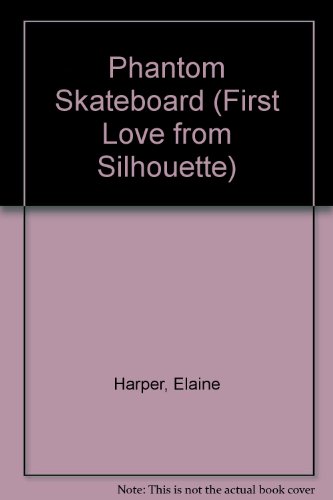 Phantom Skateboard (First Love from Silhouette) - Elaine Harper