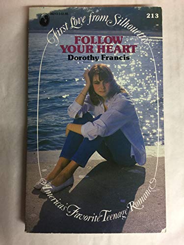 Follow Your Heart (First Love) (9780373062133) by Dorothy Francis