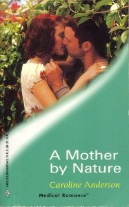 Imagen de archivo de A Mother by Nature (Harlequin Medical Romance #3) a la venta por SecondSale