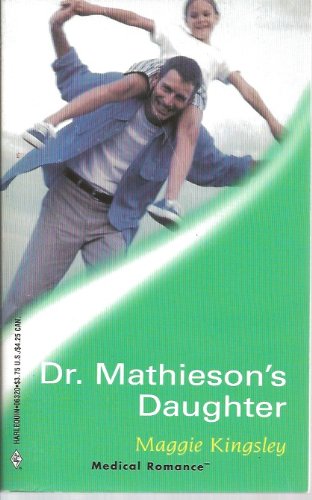 Stock image for Dr. Mathieson's Daughter: Medical Romance for sale by SecondSale