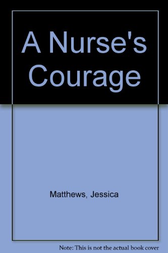 Imagen de archivo de A Nurses's Courage a la venta por Faith In Print