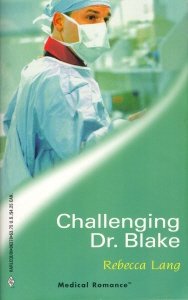 Stock image for Challenging Dr. Blake (Medical Romance) for sale by Library House Internet Sales