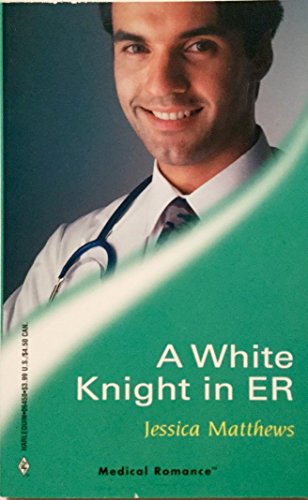 Stock image for A White Knight in ER (Medical Romance, 158) for sale by Opalick