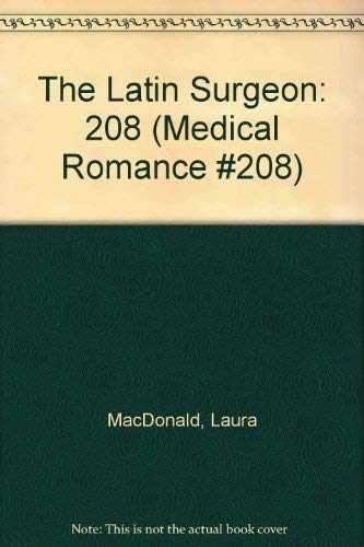Stock image for The Latin Surgeon (Medical Romance #208) for sale by HPB Inc.
