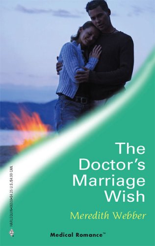 The Doctor's Marriage Wish (Medical Romance, #259) (9780373065592) by Meredith Webber