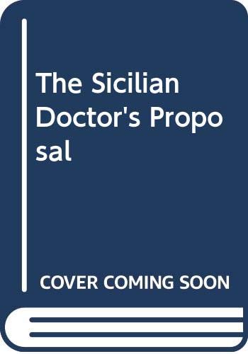 9780373065714: The Sicilian Doctor's Proposal