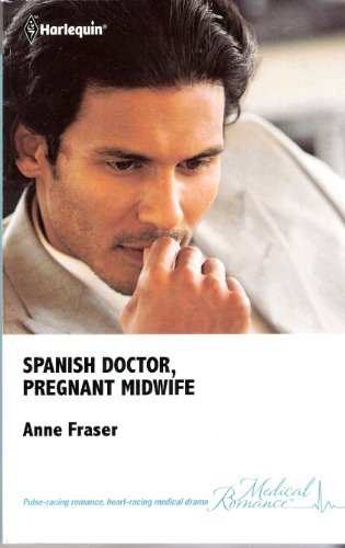 9780373068159: Spanish Doctor, Pregnant Midwife (Harlequin Romance)