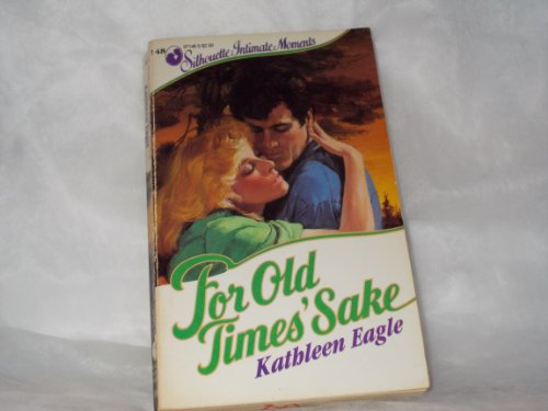 9780373071487: For Old Times' Sake by Kathleen Eagle
