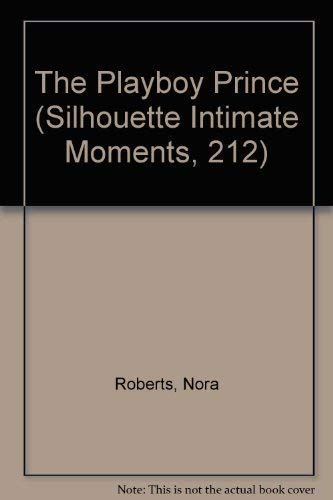 9780373072125: The Playboy Prince (Silhouette Intimate Moments, 212)