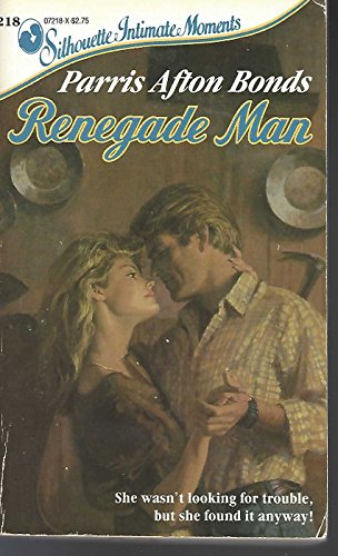 Renegade Man (Silhouette Intimate Moments) (9780373072187) by Parris Afton Bonds