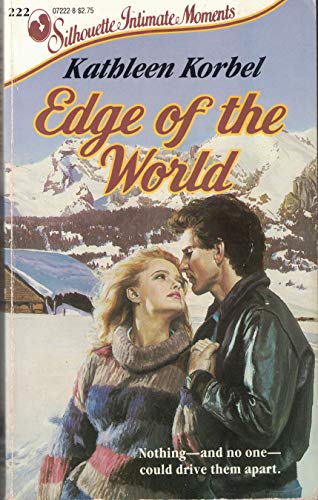 Edge Of The World (Silhouette Intimate Moments) (9780373072224) by Kathleen Korbel