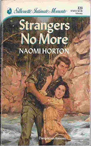 Strangers No More (Silhouette Intimate Moments) (9780373073238) by Naomi Horton