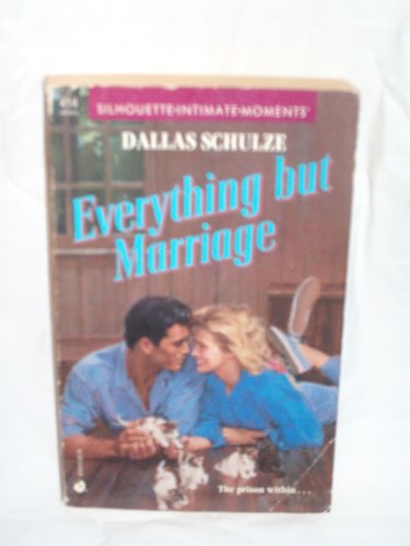 Everything But Marriage (Silhouette Intimate Moments) (9780373074143) by Dallas Schulze