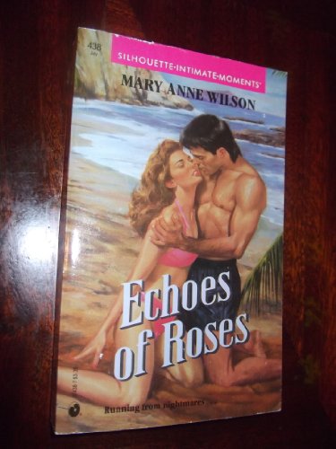 Stock image for Echoes Of Roses (Silhouette Intimate Moments) for sale by SecondSale