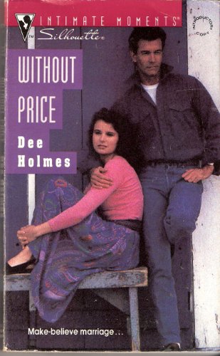 Without Price (Silhouette Intimate Moments) (9780373074655) by Dee Holmes