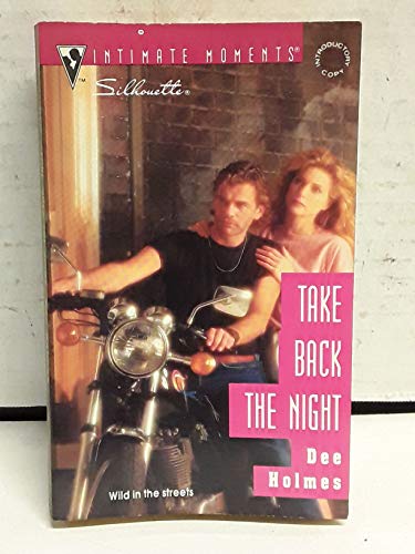 Take Back The Night (Silhouette Intimate Moments) (9780373074952) by Dee Holmes