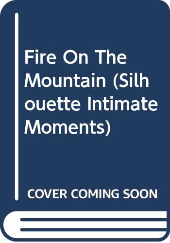 Fire On The Mountain (Silhouette Intimate Moments) (9780373075140) by Marion Smith Collins