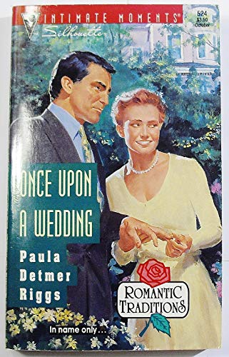 Stock image for Once upon a Wedding (Romantic Traditions) (Silhouette Intimate Moments, No 524) for sale by Hippo Books