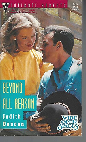 Imagen de archivo de Beyond All Reason (Wide Open Spaces) (Silhouette Intimate Moments) a la venta por Gulf Coast Books