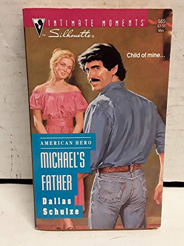 Imagen de archivo de Michael's Father (American Hero) (Silhouette Intimate Moments No. 565) a la venta por SecondSale