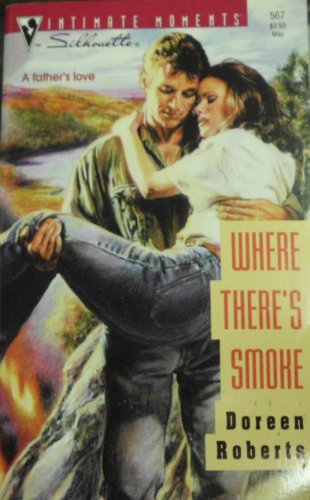 9780373075676: Where There's Smoke (Silhouette Intimate Moments No. 567)