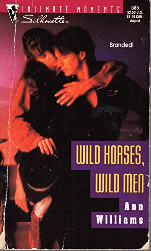 Wild Horses, Wild Men (Silhouette Intimate Moments) (9780373075850) by Ann Williams