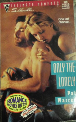 9780373076055: Only the Lonely (Silhouette Intimate Moments)