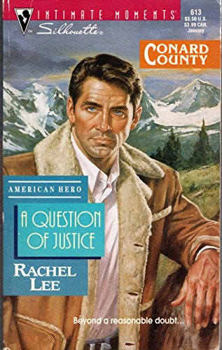 Imagen de archivo de Question of Justice (Conard County, American Hero) (Silhouette Intimate Moments No. 613) a la venta por SecondSale