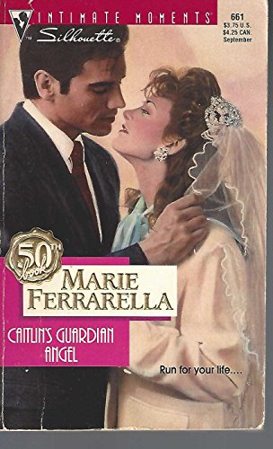 Caitlin's Guardian Angel (Heartbreakers: 50th Book) (Silhouette Intimate Moments, No 661) (9780373076611) by Marie Ferrarella