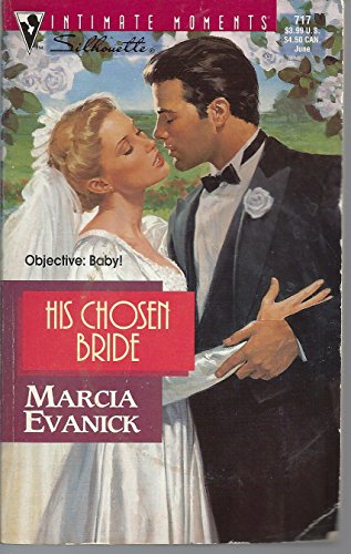 Stock image for His Chosen Bride (Silhouette Intimate Moments #717) for sale by Jenson Books Inc