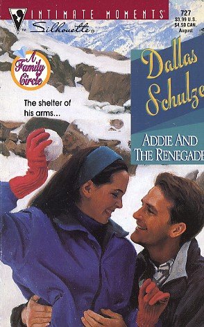 Stock image for Addie And The Renegade (A Family Circle) (Silhouette Intimate Moments, 727) for sale by SecondSale