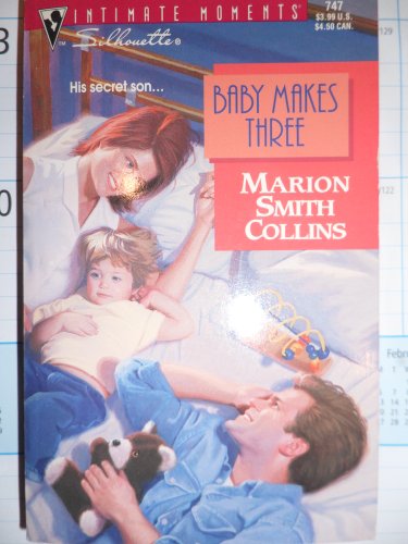 Imagen de archivo de Silhouette Intimate Moments #747: Baby Makes Three a la venta por ThriftBooks-Atlanta