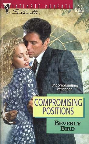 Compromising Positions (Silhouette Intimate Moments) (9780373077779) by Beverly Bird