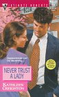 9780373078004: Never Trust A Lady (Silhouette Intimate Moments, No 800)