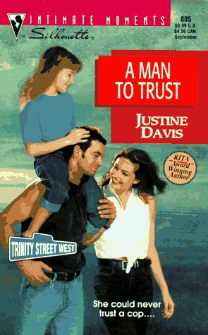 Imagen de archivo de A Man To Trust (Trinity Street West) (Silhouette Intimate Moments, No 805) a la venta por Gulf Coast Books